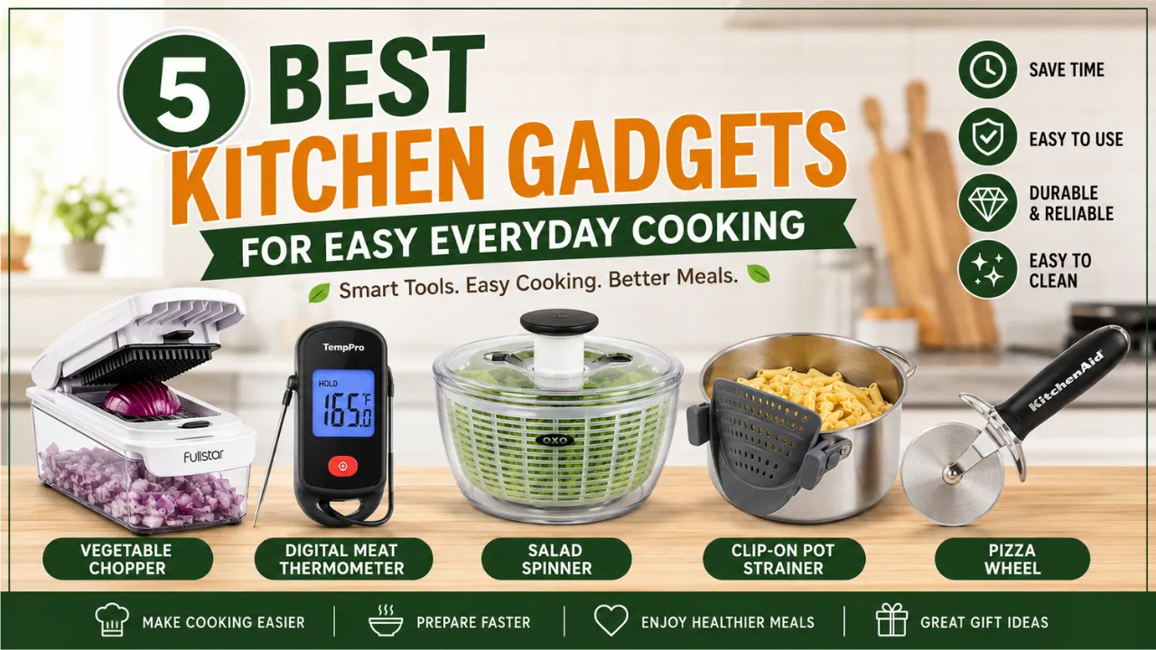 5 Best Kitchen Gadgets for Easy Everyday